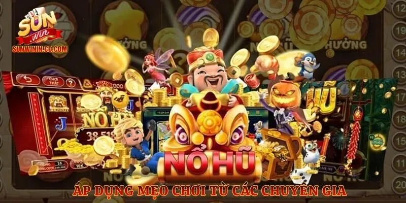 Áp dụng mẹo chơi từ các chuyên gia